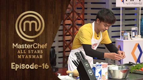 MasterChef All Stars Myanmar-Ep16