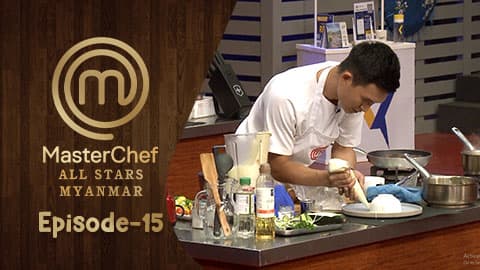 MasterChef All Stars Myanmar-Ep15