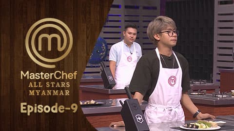 MasterChef All Stars Myanmar-Ep9